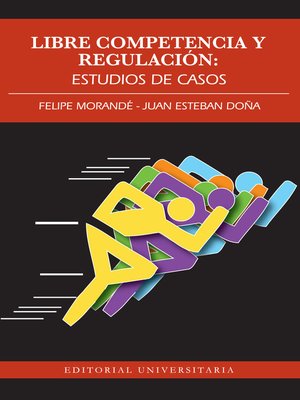 cover image of Libre competencia y regulación: Estudios de casos